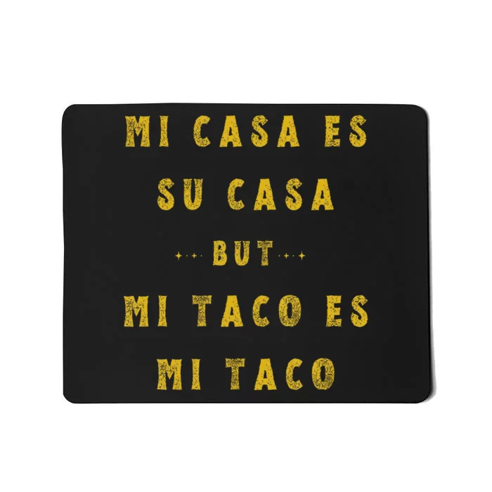 Mi Taco Es Mi Taco Cinco De Mayo Mexican Food Spanish Meme Mousepad