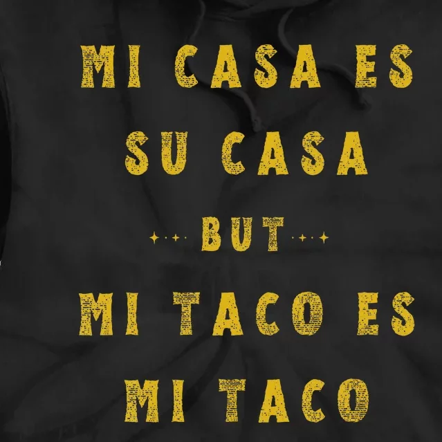 Mi Taco Es Mi Taco Cinco De Mayo Mexican Food Spanish Meme Tie Dye Hoodie