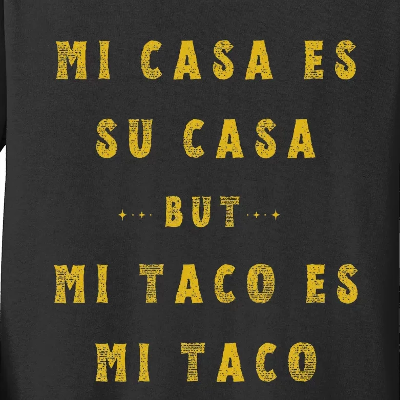 Mi Taco Es Mi Taco Cinco De Mayo Mexican Food Spanish Meme Kids Long Sleeve Shirt