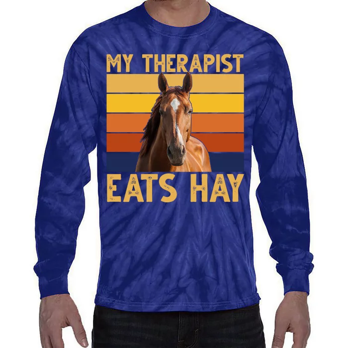 My Therapist Eats Hay Funny Horse Lover Tie-Dye Long Sleeve Shirt