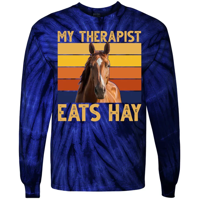 My Therapist Eats Hay Funny Horse Lover Tie-Dye Long Sleeve Shirt