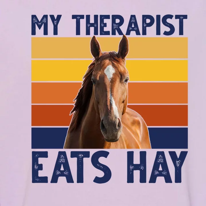 My Therapist Eats Hay Funny Horse Lover Garment-Dyed Sweatshirt