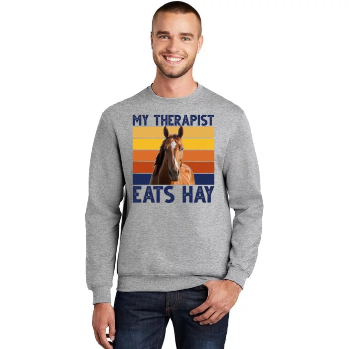 My Therapist Eats Hay Funny Horse Lover Tall Sweatshirt