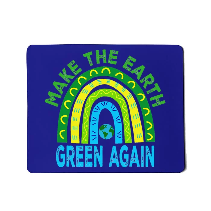 Make The Earth Green Again Rianbow Earth Day Mousepad