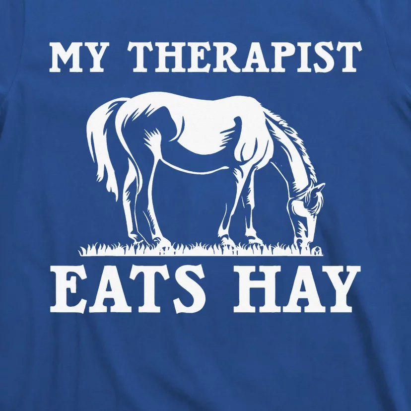 My Therapist Eats Hay Grazing Horse Equestrian T-Shirt