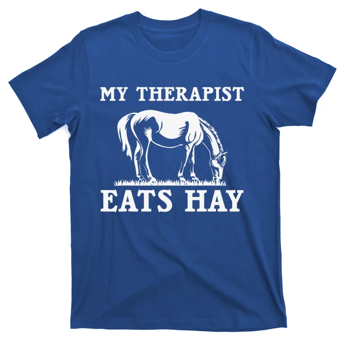 My Therapist Eats Hay Grazing Horse Equestrian T-Shirt