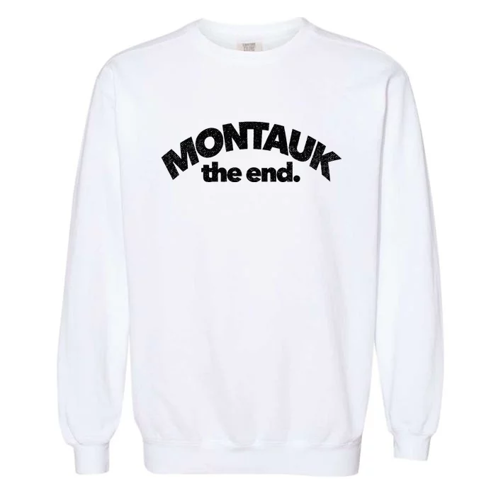 Montauk The End Long Island The Hamptons New York Summer Garment-Dyed Sweatshirt