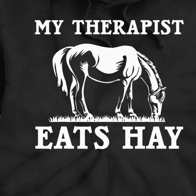 My Therapist Eats Hay Grazing Horse Equestrian Tie Dye Hoodie