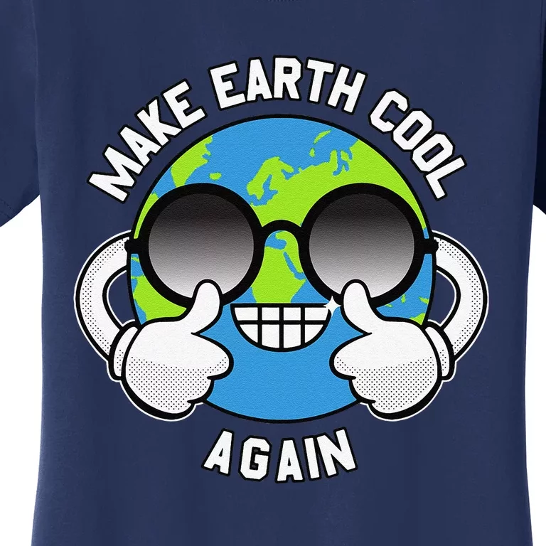 Make The Earth Cool Again Global Warming Awareness Clothing Women's T-Shirt