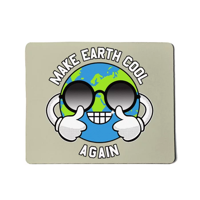 Make The Earth Cool Again Global Warming Awareness Clothing Mousepad