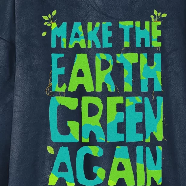 Make The Earth Green Again Earth For & Adults Hooded Wearable Blanket