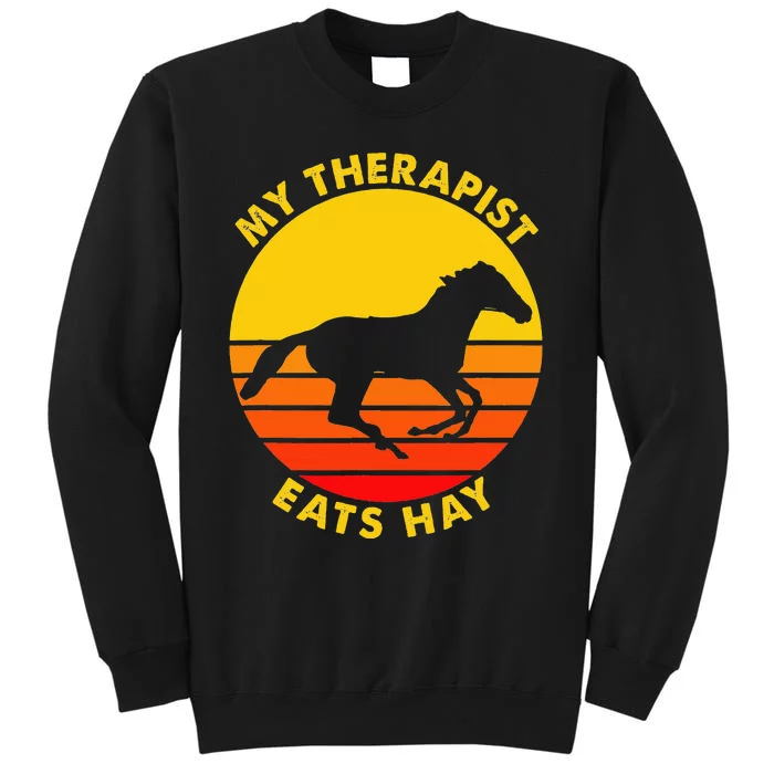 My Therapist Eats Hay Vintage Retro Horse Riding Lover Tall Sweatshirt