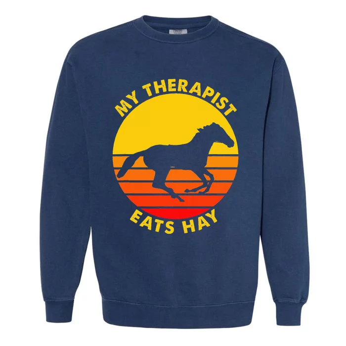 My Therapist Eats Hay Vintage Retro Horse Riding Lover Garment-Dyed Sweatshirt