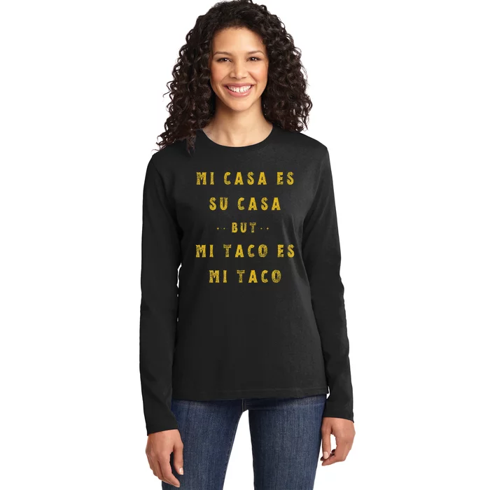 Mi Taco Es Mi Taco Cinco De Mayo Mexican Food Spanish Meme Ladies Long Sleeve Shirt