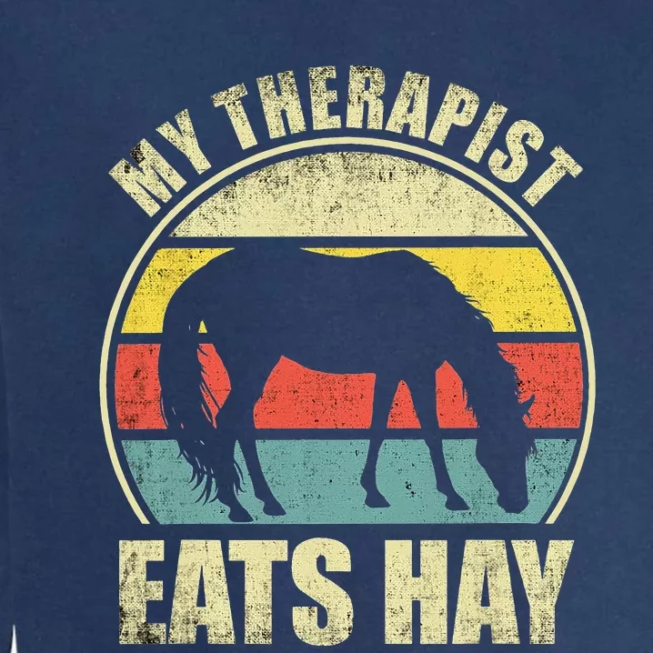 My Therapist Eats Hay Funny Horse Lover Garment-Dyed Sweatshirt