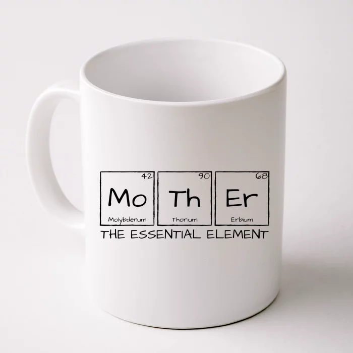 Mother The Essential Element Mom Periodic Table Chemist Front & Back Coffee Mug