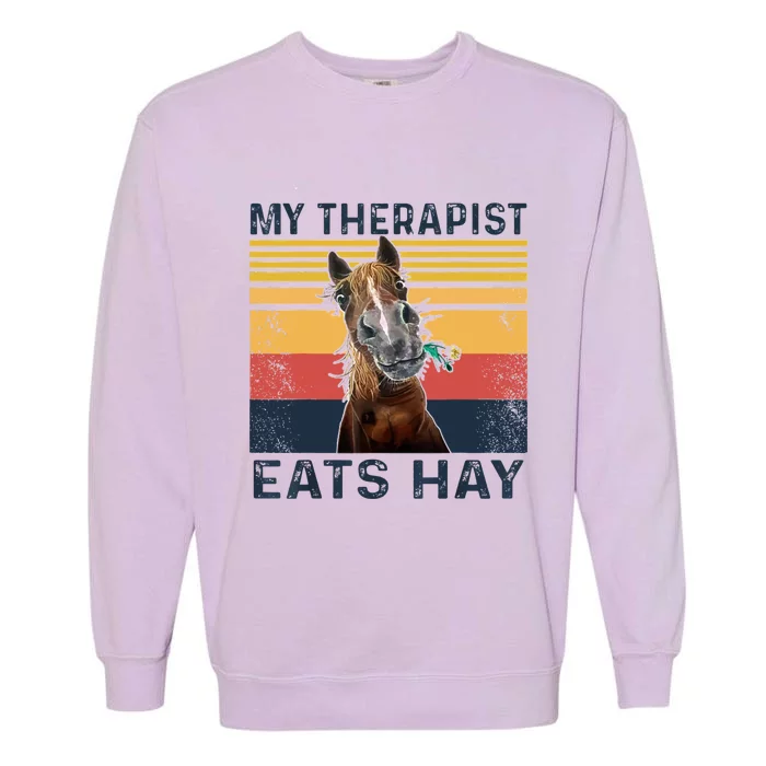 My Therapist Eats Hay Horse Lover Garment-Dyed Sweatshirt