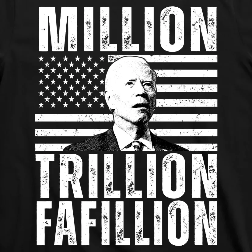 Million Trillion Fafillion Confused Biden Funny T-Shirt