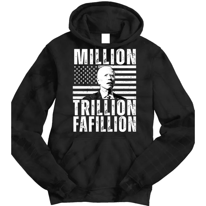 Million Trillion Fafillion Confused Biden Funny Tie Dye Hoodie