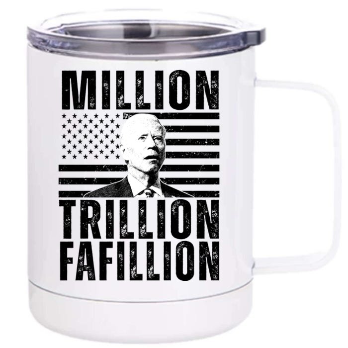 Million Trillion Fafillion Confused Biden Funny Front & Back 12oz Stainless Steel Tumbler Cup