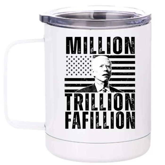 Million Trillion Fafillion Confused Biden Funny Front & Back 12oz Stainless Steel Tumbler Cup