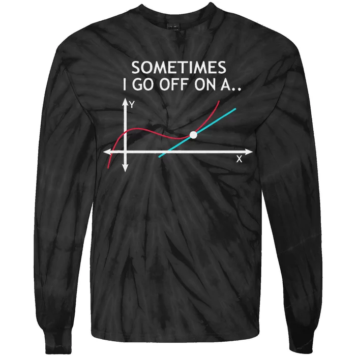 Math Teacher Funny Sometimes I go off On a Tangent Tie-Dye Long Sleeve Shirt