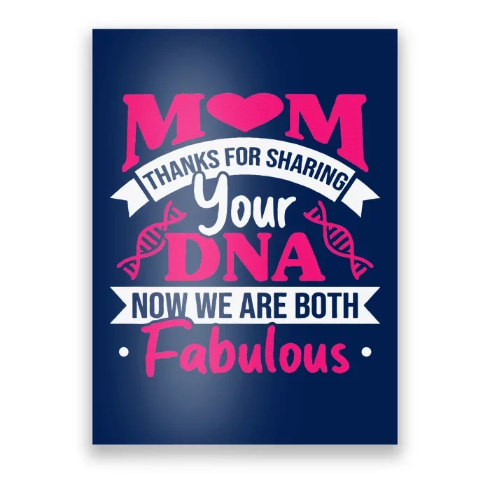 Mom Thanks For Sharing Your DNA Funny Mothers Day Poster