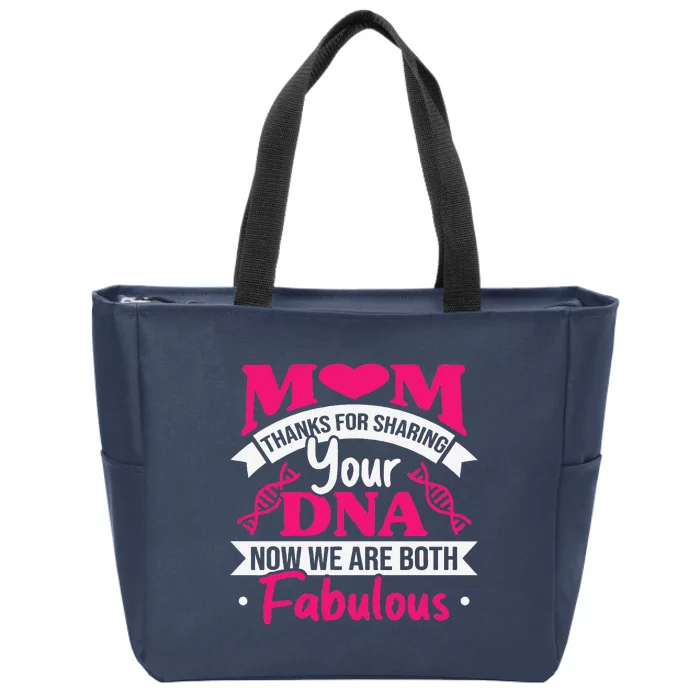 Mom Thanks For Sharing Your DNA Funny Mothers Day Zip Tote Bag