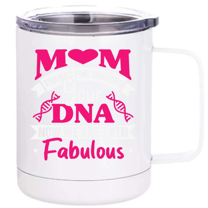 Mom Thanks For Sharing Your DNA Funny Mothers Day Front & Back 12oz Stainless Steel Tumbler Cup