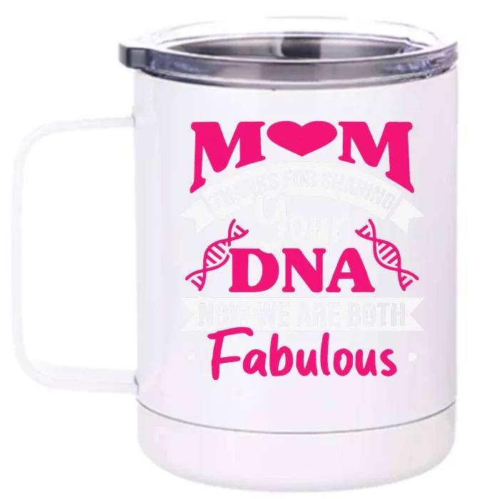 Mom Thanks For Sharing Your DNA Funny Mothers Day Front & Back 12oz Stainless Steel Tumbler Cup