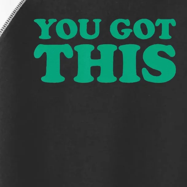 Motivational Testing For Teachers You Got This Toddler Fine Jersey T-Shirt