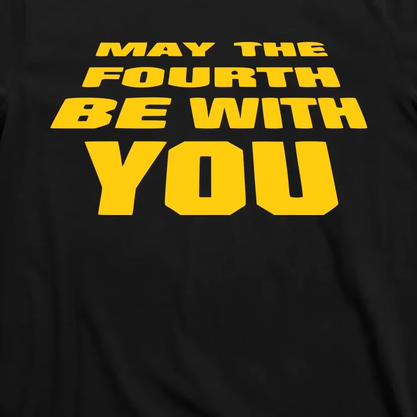 May The Fourth Be With You Funny Parody T-Shirt