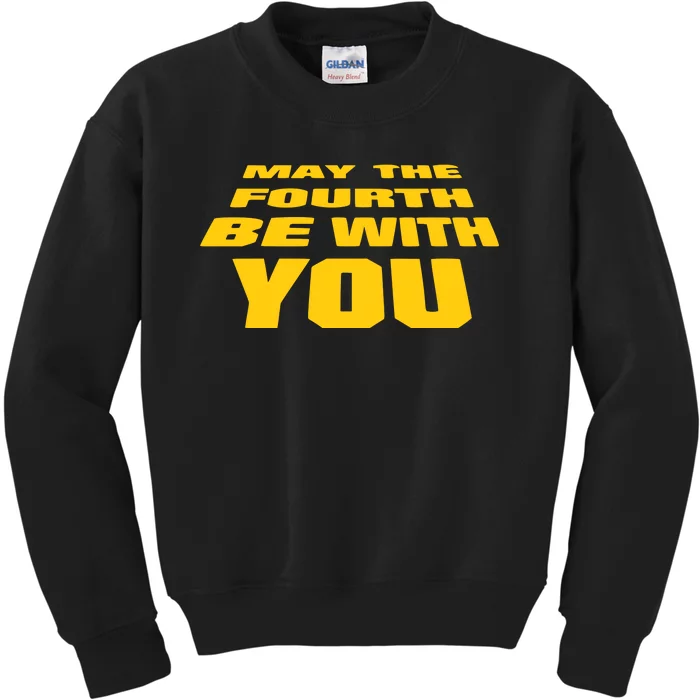 May The Fourth Be With You Funny Parody Kids Sweatshirt