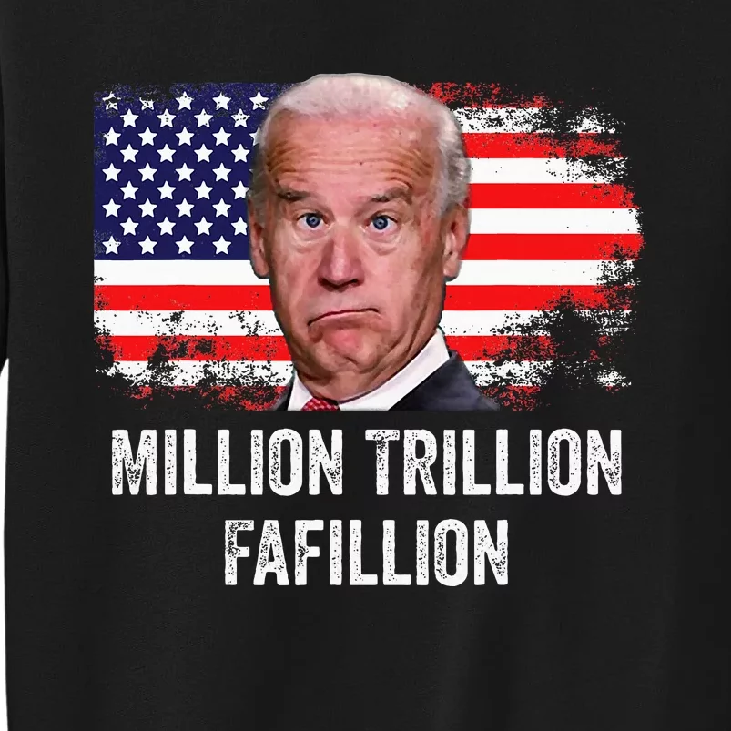 Million Trillion Fafillion Confused Biden Trump Debates 2024 Tall Sweatshirt