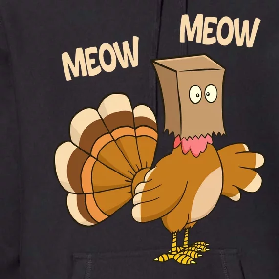 Meow Turkey Funny Thanksgiving Premium Hoodie