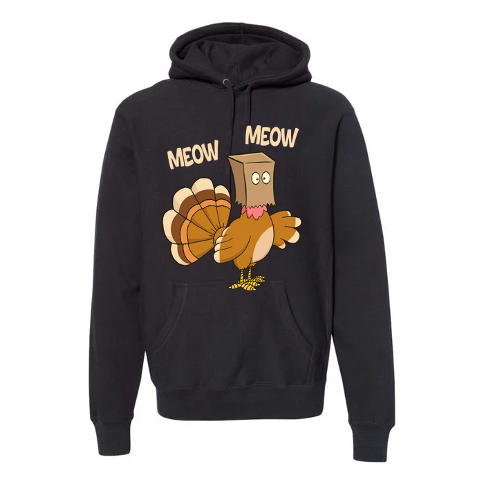 Meow Turkey Funny Thanksgiving Premium Hoodie