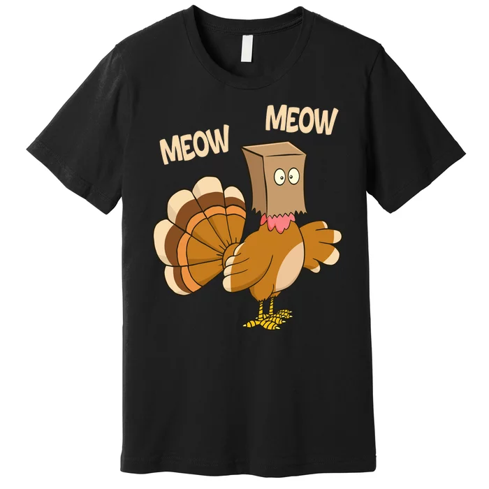 Meow Turkey Funny Thanksgiving Premium T-Shirt