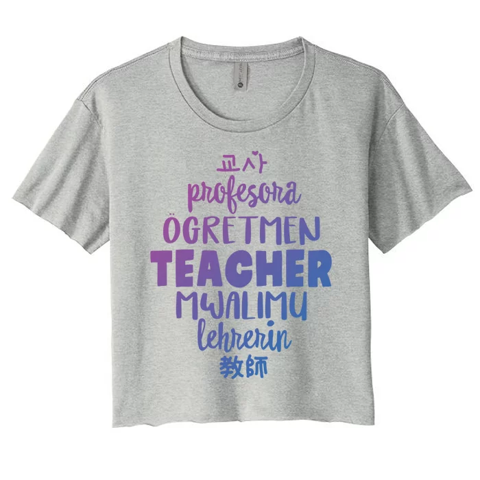 Multilingual Teacher Foreign Language Teachers Esl Tesol Efl Cool Gift Women's Crop Top Tee