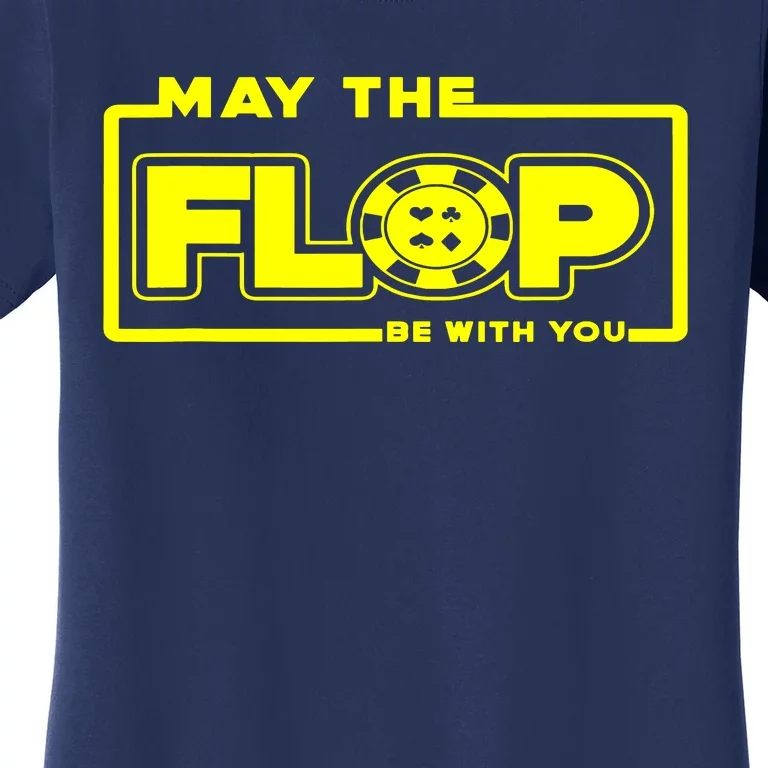 May The Flop Be With You Funny Holdem Poker Card Player Gift Women's T-Shirt