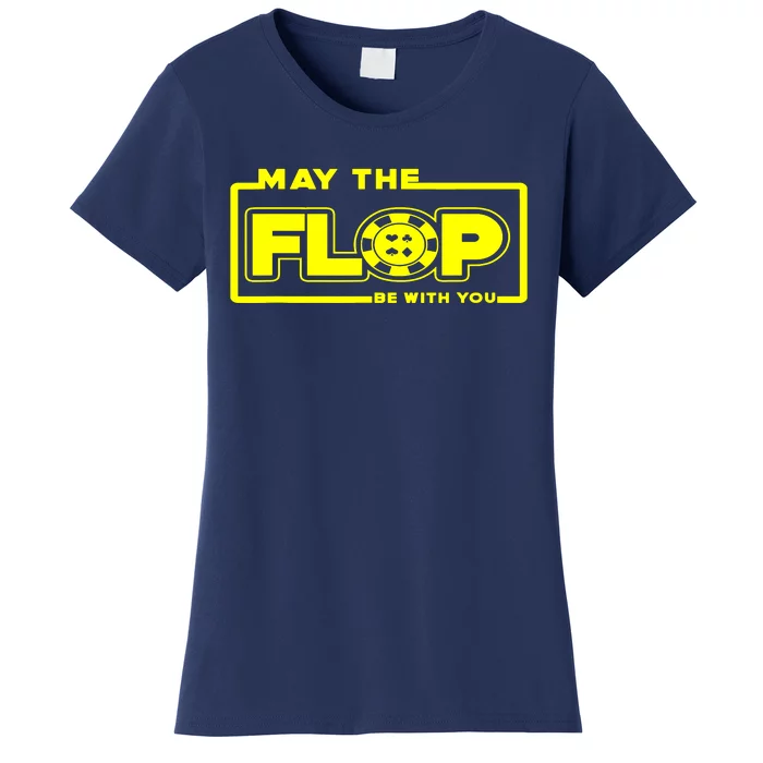 May The Flop Be With You Funny Holdem Poker Card Player Gift Women's T-Shirt