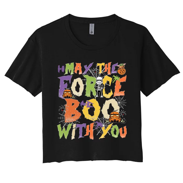 May The Force Boo With You Star Movie Wars Halloween Star Movie Wars Hal Women's Crop Top Tee