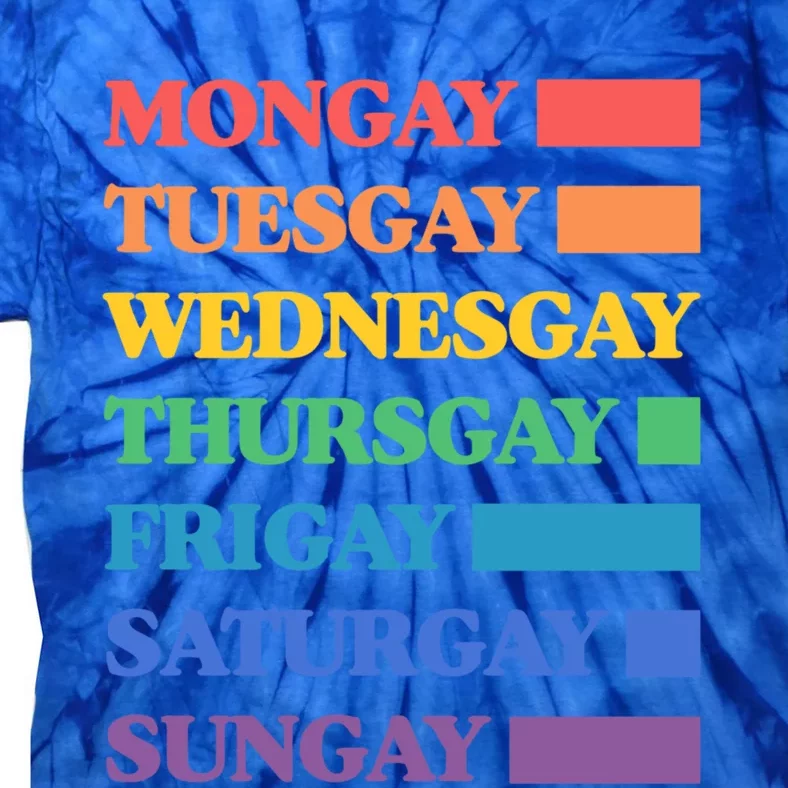 Mongay Through Frigay Gay Agenda Pride Flag Days Of The Week Cool Gift Tie-Dye T-Shirt