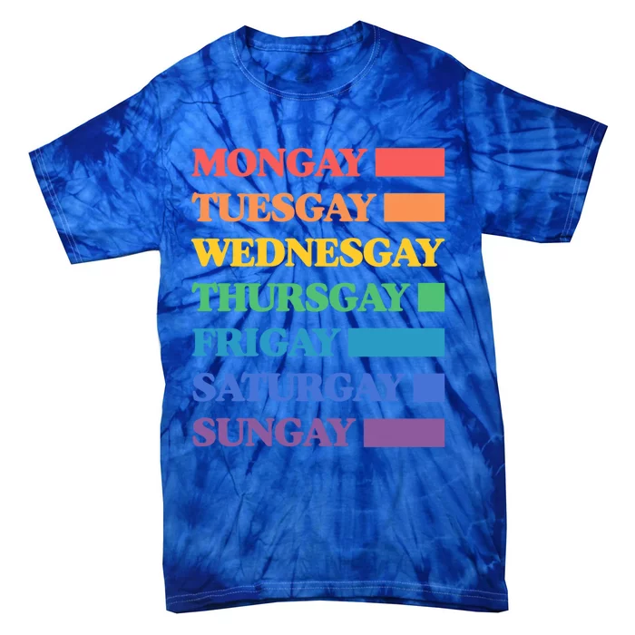 Mongay Through Frigay Gay Agenda Pride Flag Days Of The Week Cool Gift Tie-Dye T-Shirt