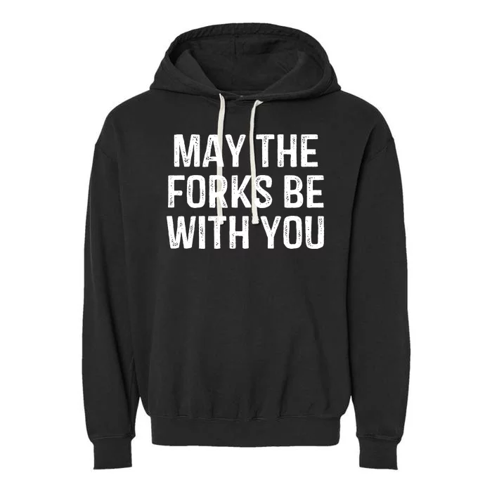 May The Forks Be With You Funny Thanksgiving Garment-Dyed Fleece Hoodie