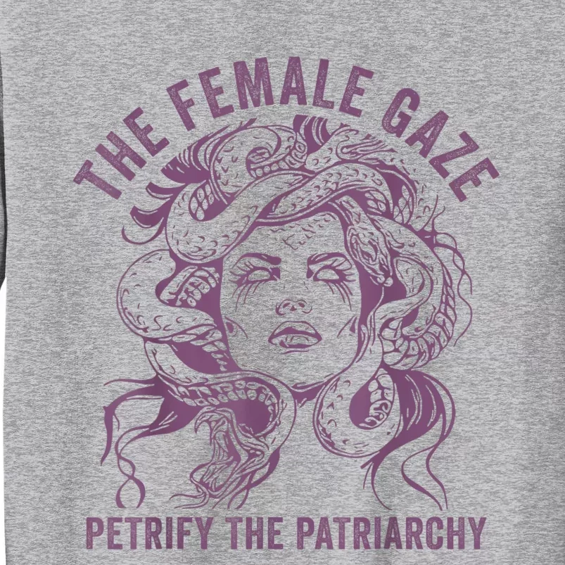 Medusa The Female Gaze Petrify The Patriarchy Tall Sweatshirt