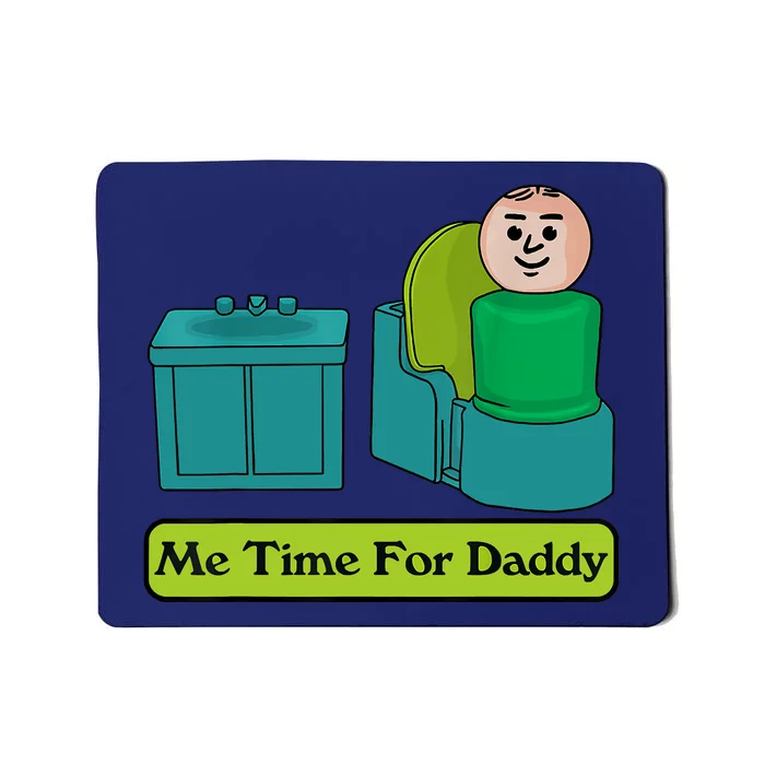 Me Time For Daddy Mousepad