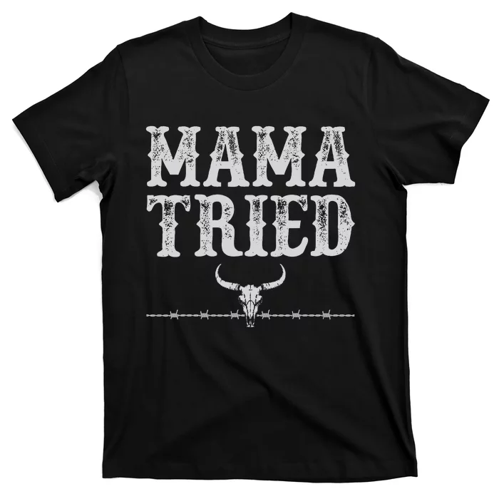 Mama Tried Funny Sayings Vintage Country Western Concert T-Shirt