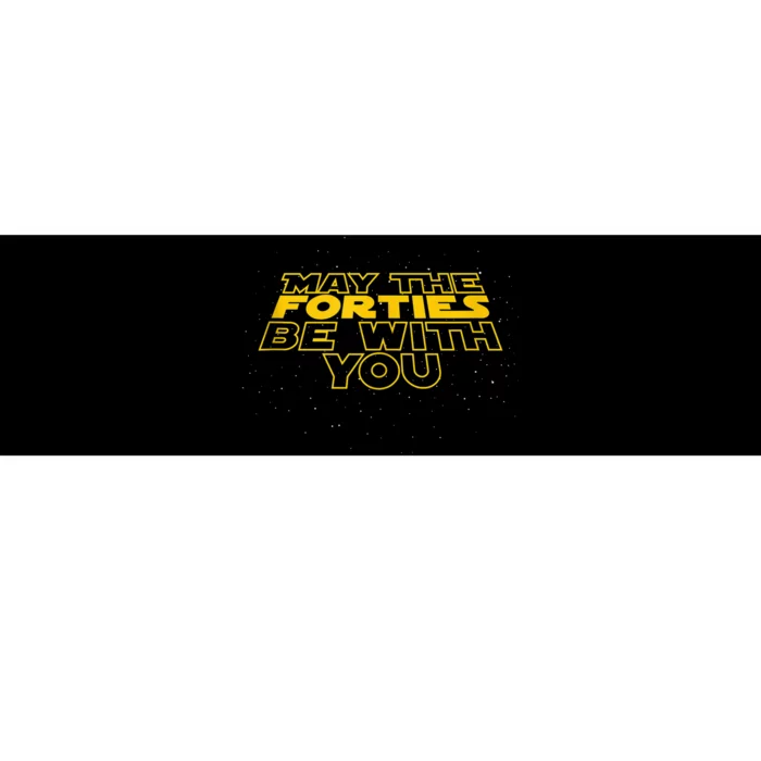 May the Forties Be With You Funny 40th Birthday Gift Bumper Sticker