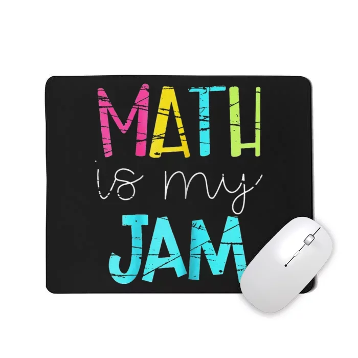 Math Teacher funny Math is My Jam Valentine's Day Mousepad