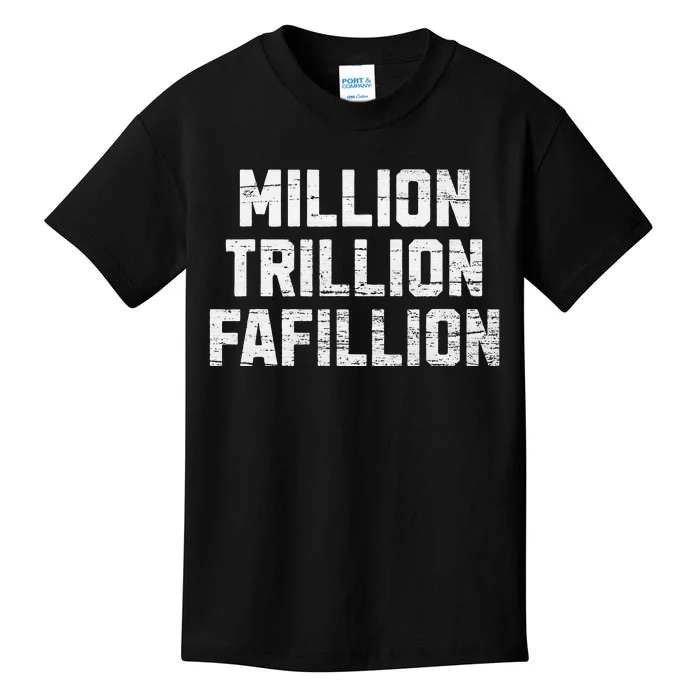 Million Trillions Fafillion Kids T-Shirt